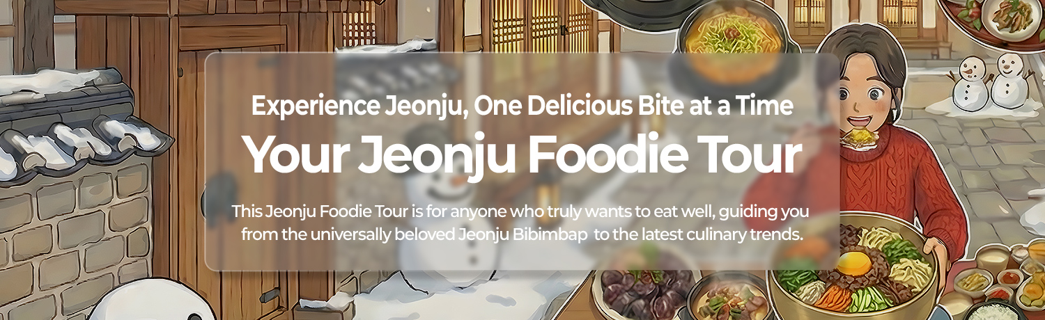 [2025. 12] A Table Full of Flavor: Jeonju Food Road